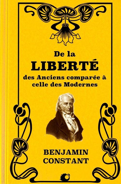 Cover of the book De la Liberté des Anciens comparée à celle des Modernes by Benjamin Constant, Alicia Éditions
