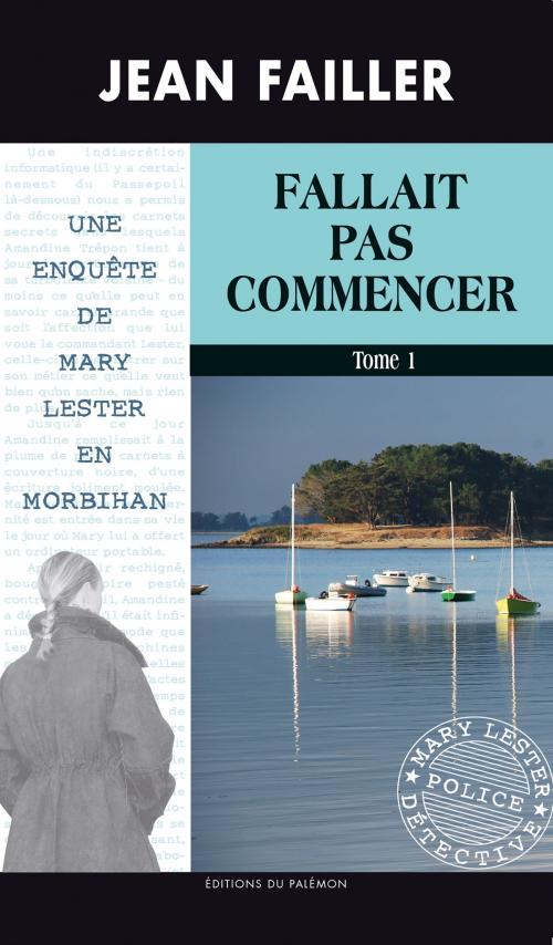 Cover of the book Fallait pas commencer by Jean Failler, Editions du Palémon