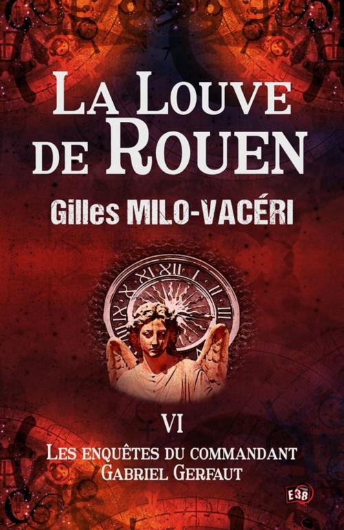 Cover of the book La Louve de Rouen by Gilles Milo-Vacéri, Les éditions du 38