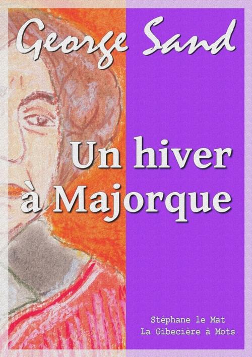 Cover of the book Un hiver à Majorque by George Sand, La Gibecière à Mots