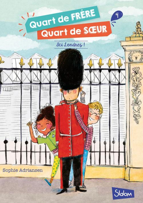 Cover of the book Quart de frère, Quart de soeur, tome 4 : Ici Londres ! by Sophie ADRIANSEN, edi8