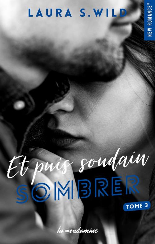 Cover of the book Et puis soudain - tome 3 Sombrer by Laura s. Wild, Hugo Publishing