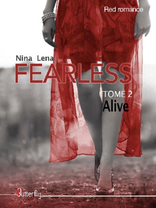 Cover of the book Fearless - Alive by Nina Lena, Butterfly Éditions