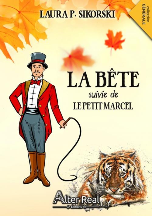 Cover of the book La bête (suivi de) Le petit Marcel by Laura P. Sikorski, Éditions Alter Real