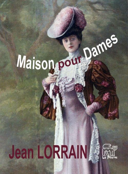 Cover of the book Maison pour Dames by Jean Lorrain, La Piterne