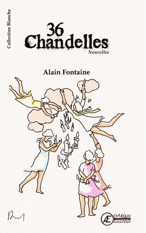 Cover of the book 36 chandelles by Alain Fontaine, Editions Ex Aequo