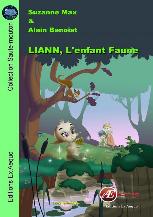 Cover of the book Liann, l'enfant faune by Suzanne Max, Alain Benoist, Editions Ex Aequo