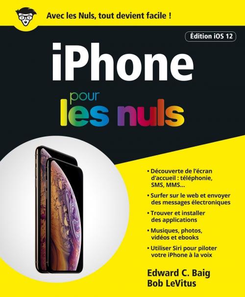 Cover of the book iPhone pour les Nuls édition iOs 12, grand format by Edward C. BAIG, Bob LEVITUS, edi8