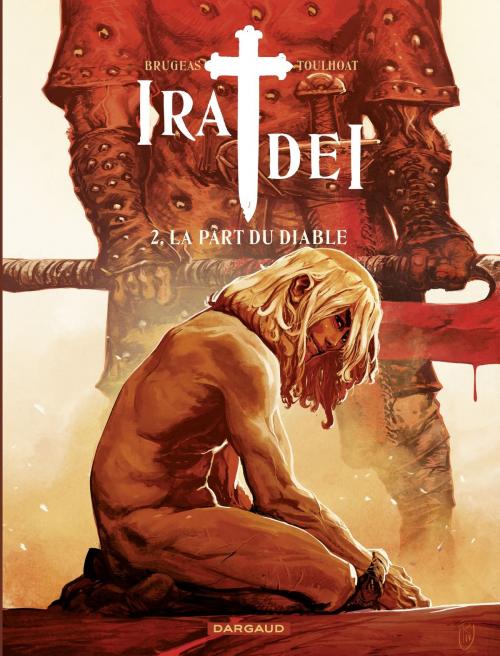 Cover of the book Ira Dei - tome 2 - La part du Diable by Brugeas Vincent, Dargaud Benelux
