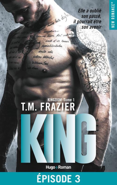 Cover of the book Kingdom - tome 1 King Episode 3 by T.m. Frazier, Hugo Publishing