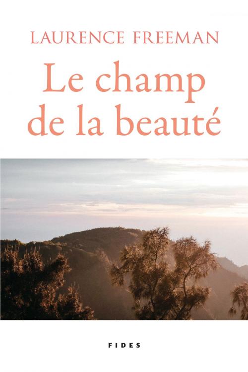 Cover of the book Le champ de la beauté by Laurence Freeman, Groupe Fides