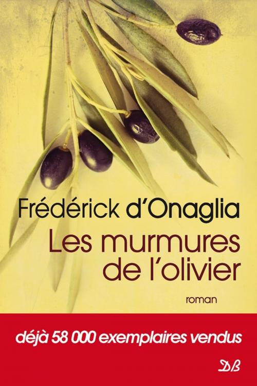Cover of the book Les Murmures de l'olivier by Frédéric d'Onaglia, De Borée