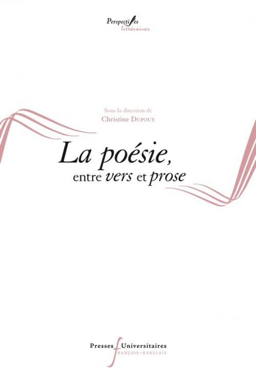 Cover of the book La poésie, entre vers et prose by Collectif, Presses universitaires François-Rabelais