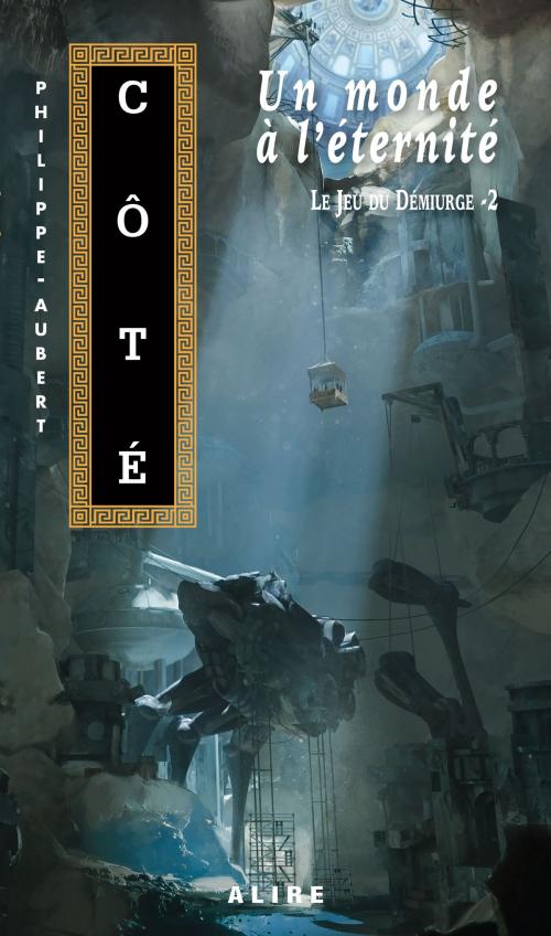 Cover of the book Un monde à l'éternité by Philippe-Aubert Côté, Alire