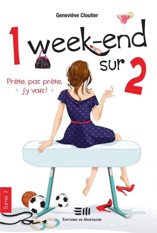 Cover of the book 1 week-end sur 2 by Geneviève Cloutier, DE MORTAGNE