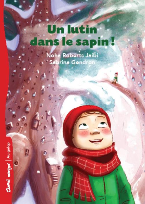 Cover of the book Un lutin dans le sapin! by Noha Roberts Jaibi, Bayard Canada