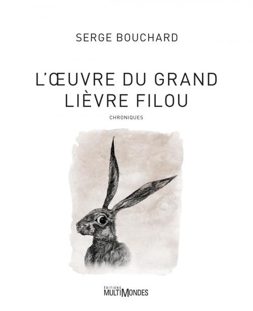 Cover of the book L'Œuvre du Grand Lièvre filou by Serge Bouchard, Éditions MultiMondes
