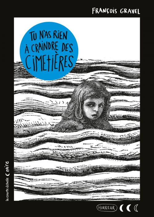 Cover of the book Tu n’as rien à craindre des cimetières by François Gravel, la courte échelle
