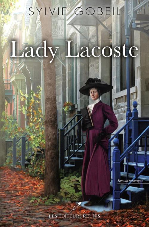 Cover of the book Lady Lacoste by Sylvie Gobeil, LES EDITEURS RÉUNIS