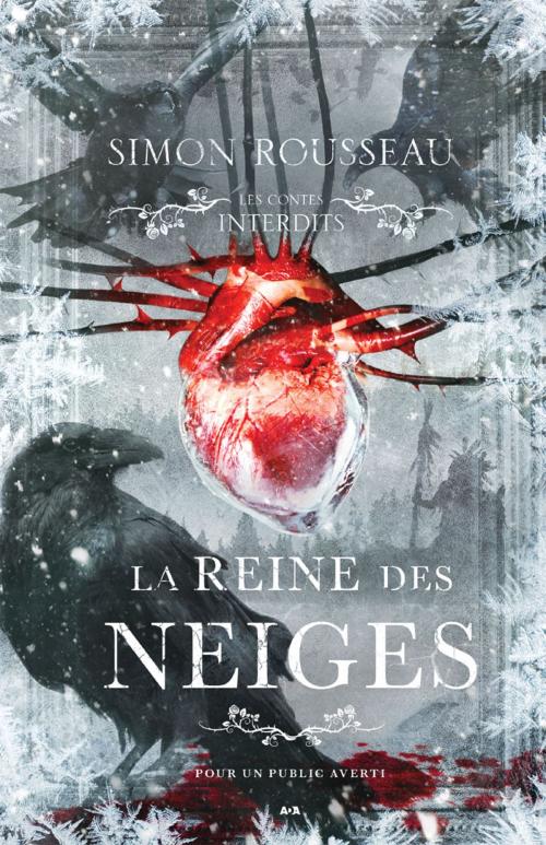 Cover of the book Les contes interdits - La reine des neiges by Simon Rousseau, Éditions AdA