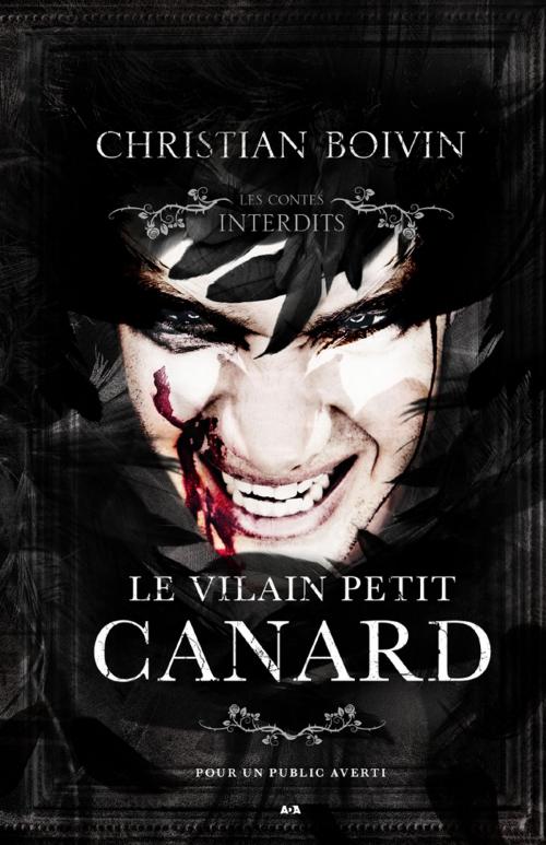 Cover of the book Les contes interdits - Le vilain petit canard by Christian Boivin, Éditions AdA