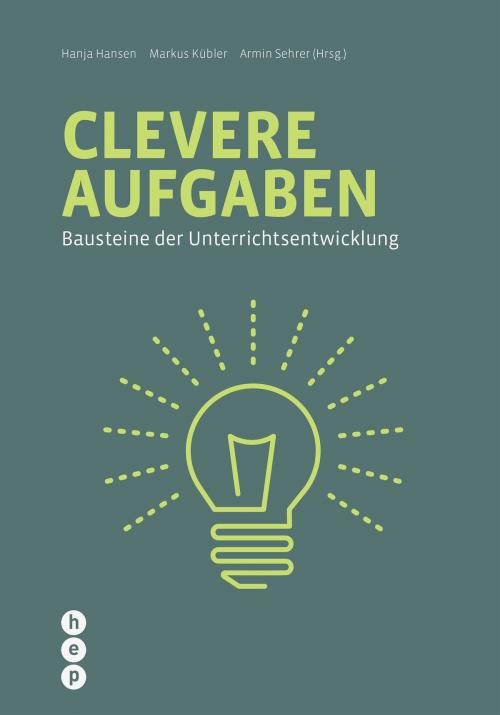 Cover of the book Clevere Aufgaben (E-Book) by Hanja Hansen, Markus Kübler, Armin Sehrer, hep verlag
