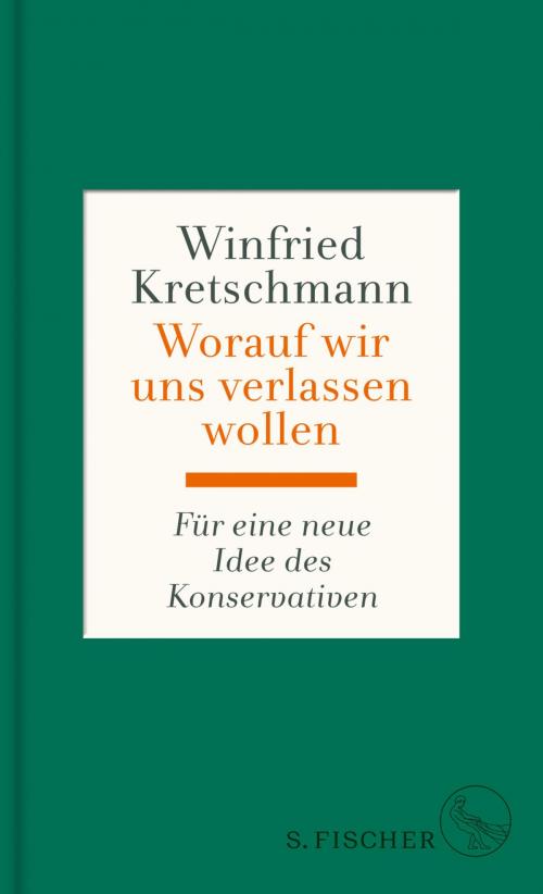 Cover of the book Worauf wir uns verlassen wollen by Winfried Kretschmann, FISCHER E-Books