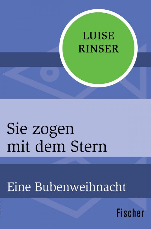 Cover of the book Sie zogen mit dem Stern by Luise Rinser, FISCHER Digital