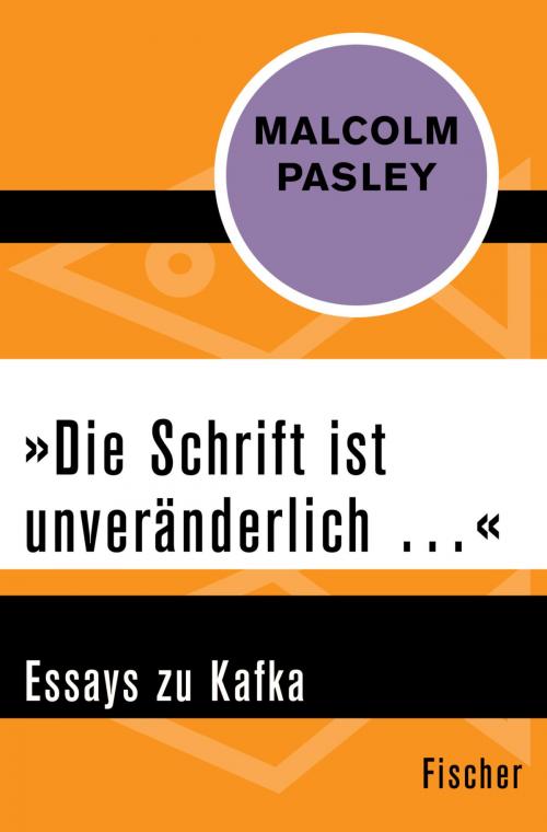 Cover of the book "Die Schrift ist unveränderlich …" by Malcolm Pasley, FISCHER Digital