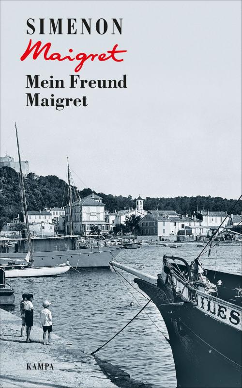 Cover of the book Mein Freund Maigret by Georges Simenon, Kampa Verlag