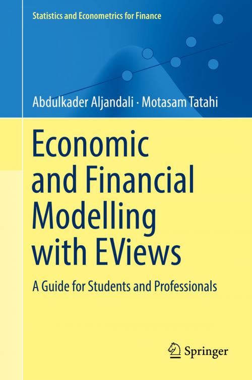 Cover of the book Economic and Financial Modelling with EViews by Abdulkader Aljandali, Motasam Tatahi, Springer International Publishing