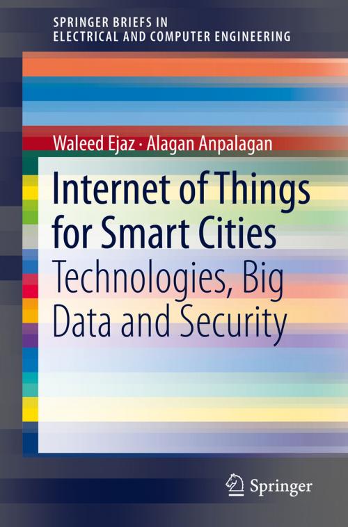 Cover of the book Internet of Things for Smart Cities by Waleed Ejaz, Alagan Anpalagan, Springer International Publishing