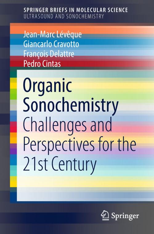Cover of the book Organic Sonochemistry by Jean-Marc Lévêque, Giancarlo Cravotto, François Delattre, Pedro Cintas, Springer International Publishing