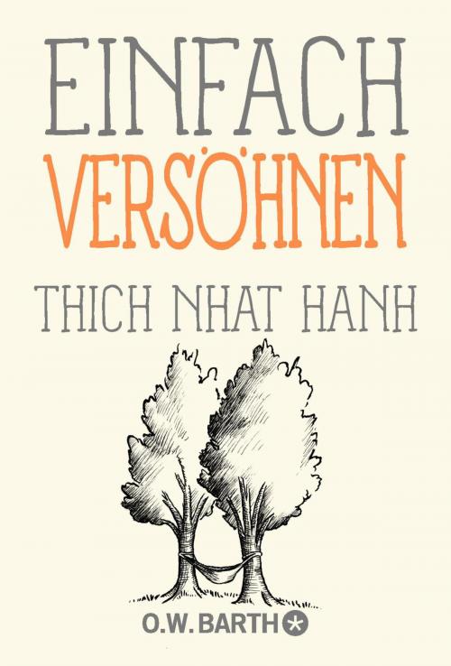 Cover of the book Einfach versöhnen by Thich Nhat Hanh, O.W. Barth eBook