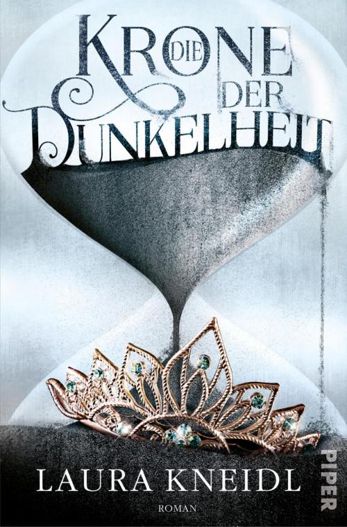 Cover of the book Die Krone der Dunkelheit by Laura Kneidl, Piper ebooks
