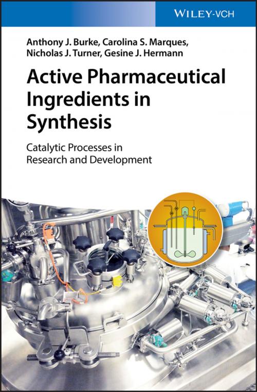 Cover of the book Active Pharmaceutical Ingredients in Synthesis by Anthony J. Burke, Carolina Silva Marques, Nicholas J. Turner, Gesine J. Hermann, Wiley
