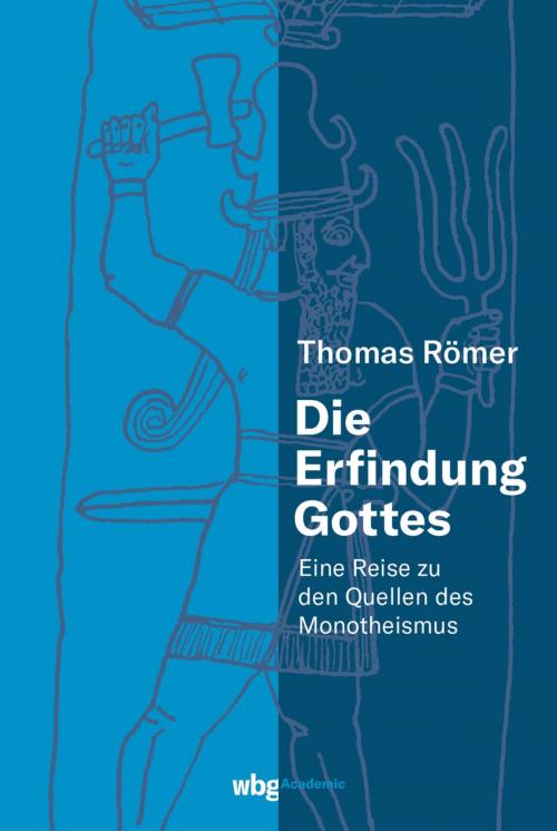 Cover of the book Die Erfindung Gottes by Thomas Römer, wbg Academic