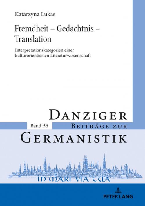 Cover of the book Fremdheit Gedaechtnis Translation by Katarzyna Lukas, Peter Lang
