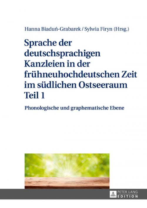 Cover of the book Sprache der deutschsprachigen Kanzleien in der fruehneuhochdeutschen Zeit im suedlichen Ostseeraum Teil 1 by , Peter Lang