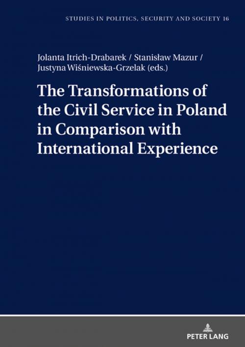 Cover of the book The Transformations of the Civil Service in Poland in Comparison with International Experience by , Peter Lang