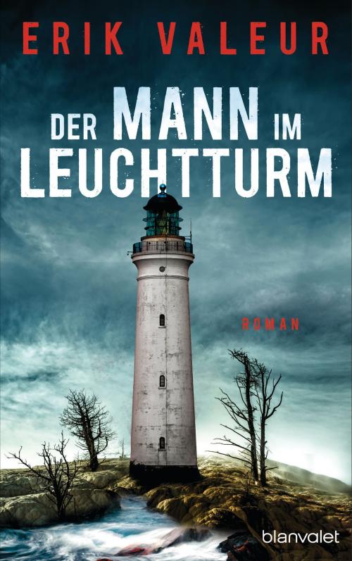 Cover of the book Der Mann im Leuchtturm by Erik Valeur, Blanvalet Verlag