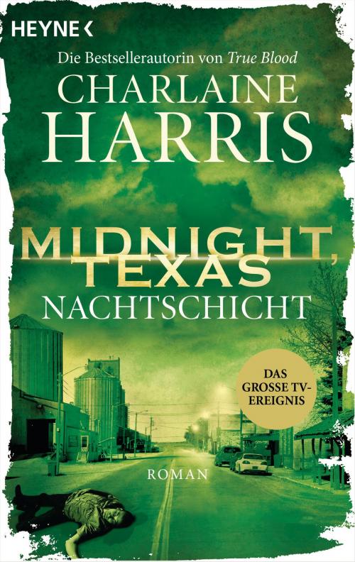 Cover of the book Midnight, Texas - Nachtschicht by Charlaine Harris, Heyne Verlag