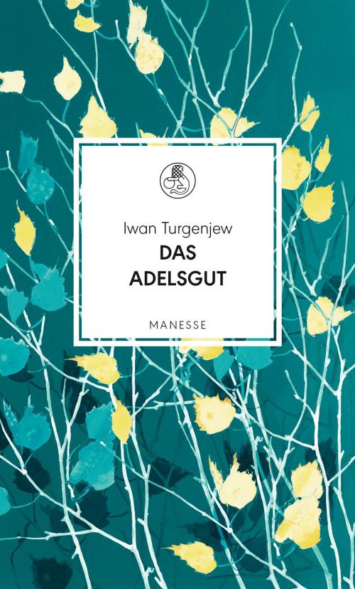 Cover of the book Das Adelsgut by Iwan Turgenjew, Michail Schischkin, Manesse Verlag