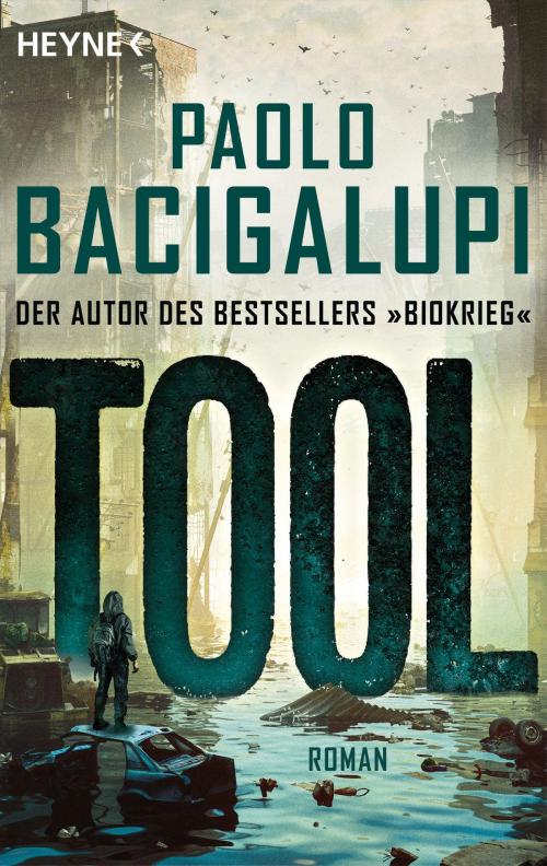 Cover of the book Tool by Paolo Bacigalupi, Heyne Verlag