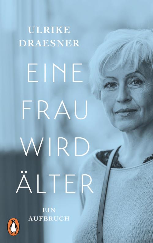 Cover of the book Eine Frau wird älter by Ulrike Draesner, Penguin Verlag