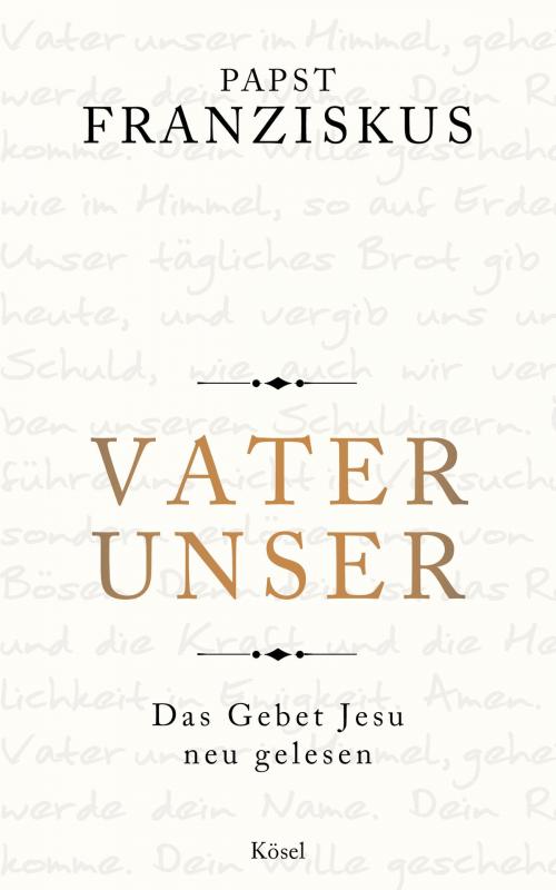 Cover of the book Vater unser by Papst Franziskus, Kösel-Verlag