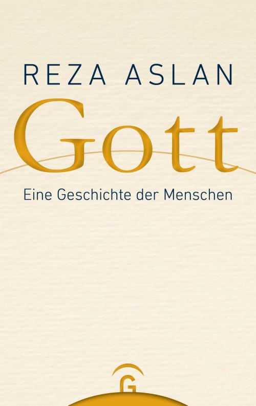 Cover of the book Gott by Reza Aslan, Gütersloher Verlagshaus