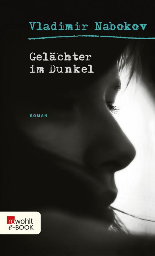 Cover of the book Gelächter im Dunkel by Vladimir Nabokov, Dieter E. Zimmer, Rowohlt E-Book
