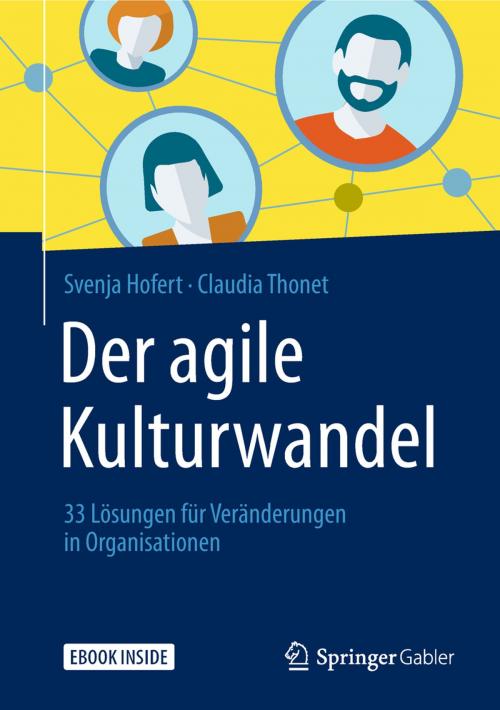 Cover of the book Der agile Kulturwandel by Svenja Hofert, Claudia Thonet, Springer Fachmedien Wiesbaden