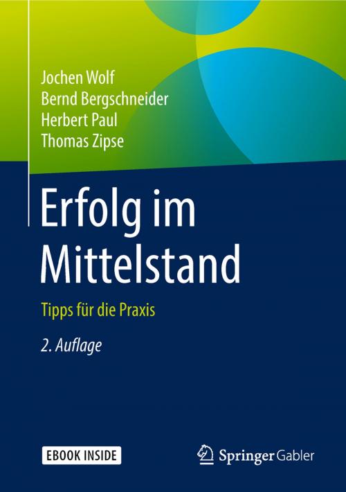 Cover of the book Erfolg im Mittelstand by Jochen Wolf, Bernd Bergschneider, Herbert Paul, Thomas Zipse, Springer Fachmedien Wiesbaden